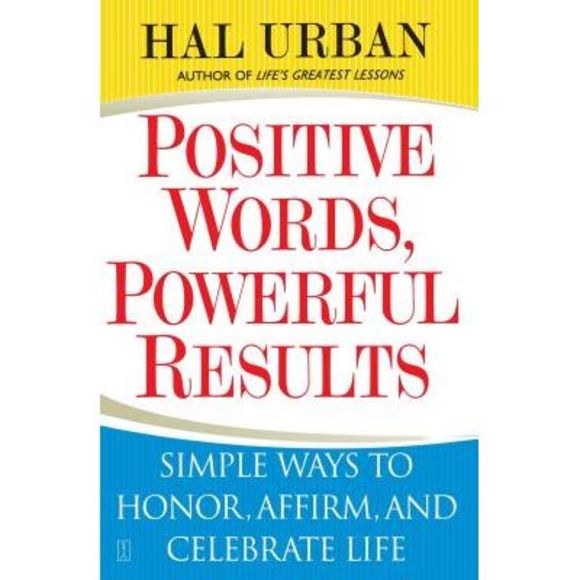 Positive Words, Powerful Results: Simple Ways to Honor, Affirm, and Celebrate Li - Picture 1 of 1